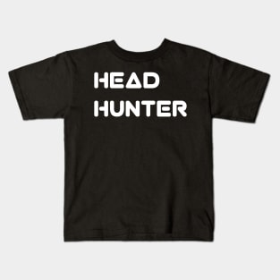 Head hunter funny Kids T-Shirt